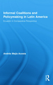 Informal Coalitions and Policymaking in Latin America: Ecuador in Comparative Perspective book cover