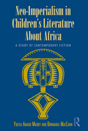 Neo-Imperialism in Children's Literature About Africa: A Study of Contemporary Fiction book cover