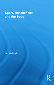 Sport, Masculinities and the Body book cover