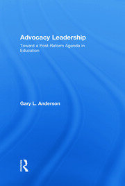 Advocacy Leadership: Toward a Post-Reform Agenda in Education book cover