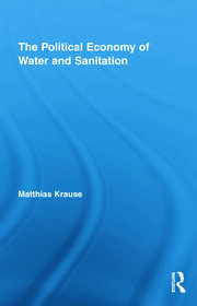 The Political Economy of Water and Sanitation book cover
