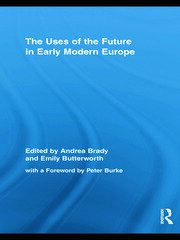 The Uses of the Future in Early Modern Europe book cover