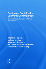 Designing Socially Just Learning Communities: Critical Literacy Education across the Lifespan book cover