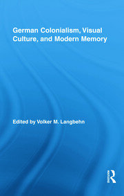 German Colonialism, Visual Culture, and Modern Memory book cover