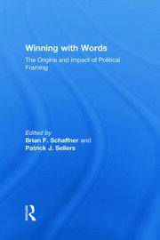 Winning with Words: The Origins and Impact of Political Framing book cover