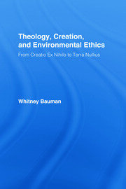 Theology, Creation, and Environmental Ethics: From Creatio Ex Nihilo to Terra Nullius book cover