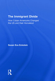 The Immigrant Divide: How Cuban Americans Changed the U.S. and Their Homeland book cover