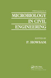 Microbiology in Civil Engineering: Proceedings of the Federation of European Microbiological Societies Symposium held at Cranfield Institute of Technology, UK book cover
