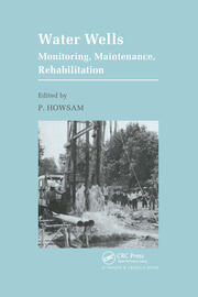 Water Wells - Monitoring, Maintenance, Rehabilitation: Proceedings of the International Groundwater Engineering Conference, Cranfield Institute of Technology, UK book cover