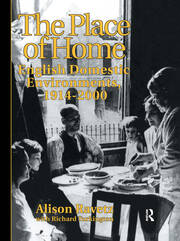 The Place of Home: English domestic environments, 1914-2000 book cover
