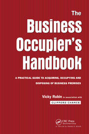 The Business Occupier's Handbook: A Practical guide to acquiring, occupying and disposing of business premises book cover