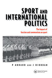 Sport and International Politics: Impact of Facism and Communism on Sport book cover
