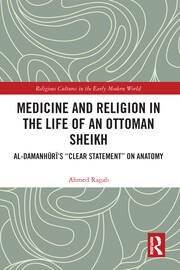 Medicine and Religion in the Life of an Ottoman Sheikh: Al-Damanhuri’s 