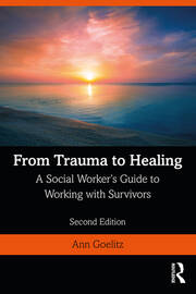 From Trauma to Healing: A Social Worker's Guide to Working with Survivors book cover