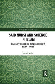 Said Nursi and Science in Islam: Character Building through Nursi’s Mana-i harfi book cover