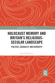 Holocaust Memory and Britain’s Religious-Secular Landscape: Politics, Sacrality, And Diversity book cover