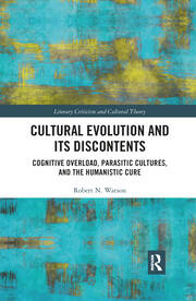 Cultural Evolution and its Discontents: Cognitive Overload, Parasitic Cultures, and the Humanistic Cure book cover
