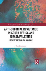Anti-Colonial Resistance in South Africa and Israel/Palestine: Identity, Nationalism, and Race book cover