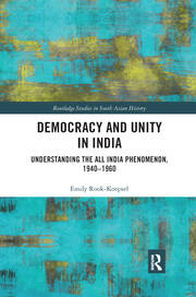 Democracy and Unity in India: Understanding the All India Phenomenon, 1940-1960 book cover