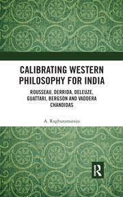 Calibrating Western Philosophy for India: Rousseau, Derrida, Deleuze, Guattari, Bergson and Vaddera Chandidas book cover