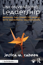 Unconventional Leadership: Bridging the Connected World with Meaningful Relationships book cover