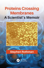 Proteins Crossing Membranes: A Scientist’s Memoir book cover