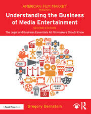 Understanding the Business of Media Entertainment: The Legal and Business Essentials All Filmmakers Should Know book cover