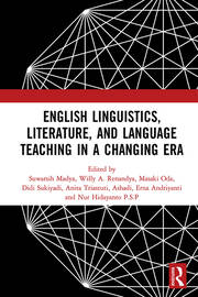 English Linguistics, Literature, and Language Teaching in a Changing Era: Proceedings of the 1st International Conference on English Linguistics, Literature, and Language Teaching (ICE3LT 2018), September 27-28, 2018, Yogyakarta, Indonesia book cover