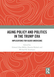 Aging Policy and Politics in the Trump Era: Implications for Older Americans book cover