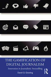 The Gamification of Digital Journalism: Innovation in Journalistic Storytelling book cover