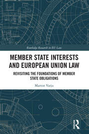 Member State Interests and European Union Law: Revisiting The Foundations Of Member State Obligations book cover