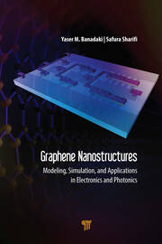 Graphene Nanostructures: Modeling, Simulation, and Applications in Electronics and Photonics book cover
