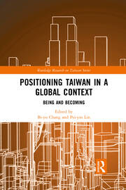 Positioning Taiwan in a Global Context: Being and Becoming book cover