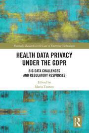 Health Data Privacy under the GDPR: Big Data Challenges and Regulatory Responses book cover