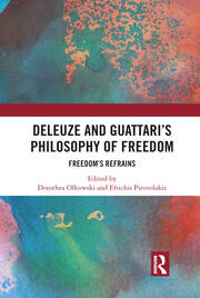 Deleuze and Guattari's Philosophy of Freedom: Freedom’s Refrains book cover