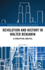 Revolution and History in Walter Benjamin: A Conceptual Analysis book cover