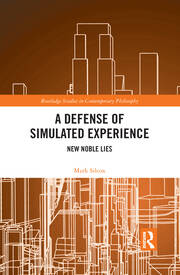A Defense of Simulated Experience: New Noble Lies book cover
