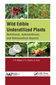 Wild Edible Underutilized Plants: Nutritional, Antinutritional, and Nutraceutical Aspects book cover