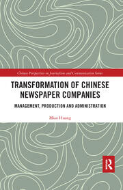 Transformation of Chinese Newspaper Companies: Management, Production and Administration book cover
