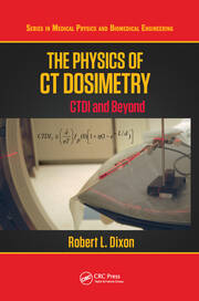 The Physics of CT Dosimetry: CTDI and Beyond book cover