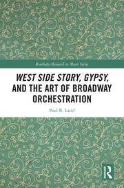 West Side Story, Gypsy, and the Art of Broadway Orchestration book cover