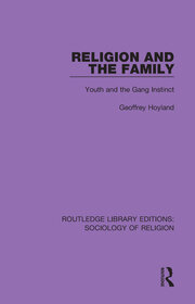 Religion and the Family: Youth and the Gang Instinct book cover