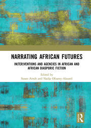 Narrating African FutureS: In(ter)ventions and Agencies in African and African diasporic fiction book cover