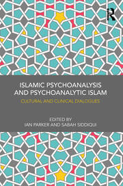 Islamic Psychoanalysis and Psychoanalytic Islam: Cultural and Clinical Dialogues book cover