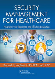 Security Management for Healthcare: Proactive Event Prevention and Effective Resolution book cover
