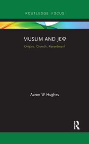 Muslim and Jew: Origins, Growth, Resentment book cover