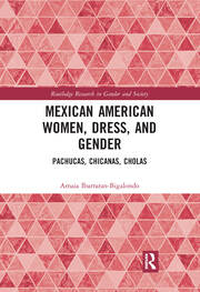 Mexican American Women, Dress and Gender: Pachucas, Chicanas, Cholas book cover