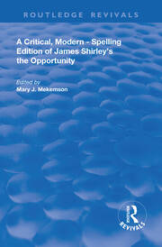 A Critical, Modern-Spelling Edition of James Shirley's The Opportunity book cover