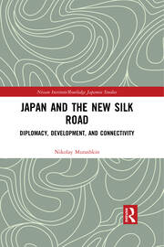 Japan and the New Silk Road: Diplomacy, Development and Connectivity book cover