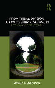 From Tribal Division to Welcoming Inclusion: Psychoanalytic Perspectives book cover